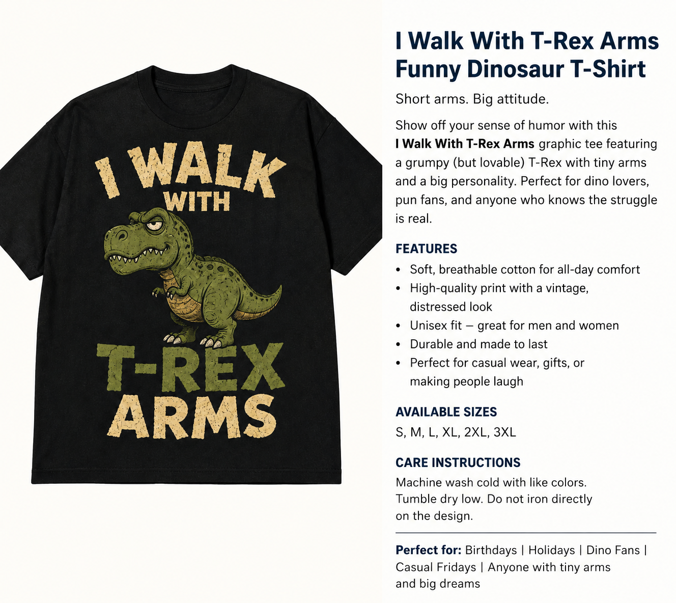 I Walk With T-Rex Arms Graphic T-Shirt Summary